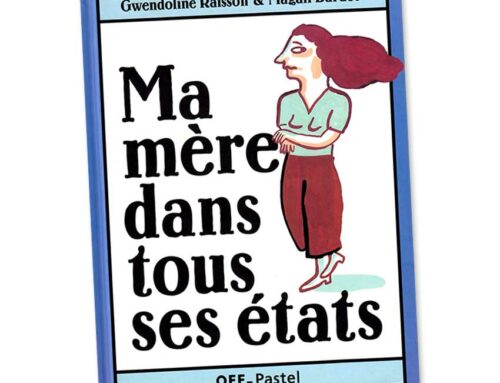 Ma mère dans tous ses états